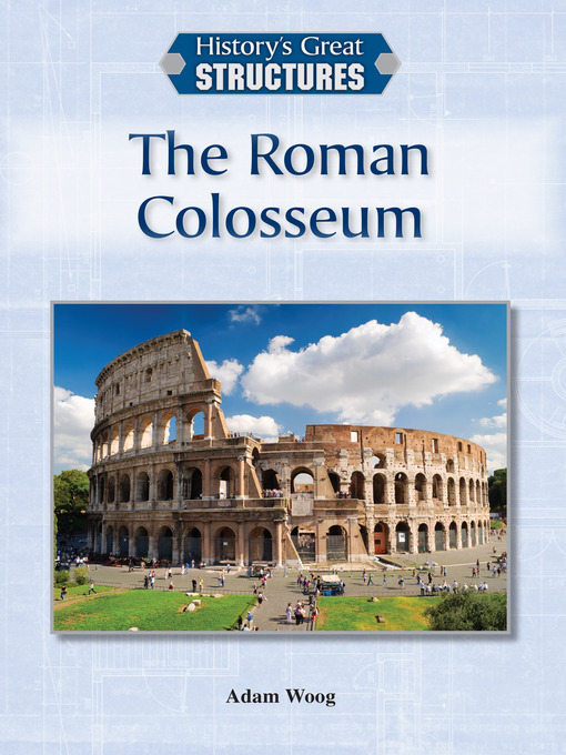 Title details for The Roman Colosseum by Adam Woog - Available